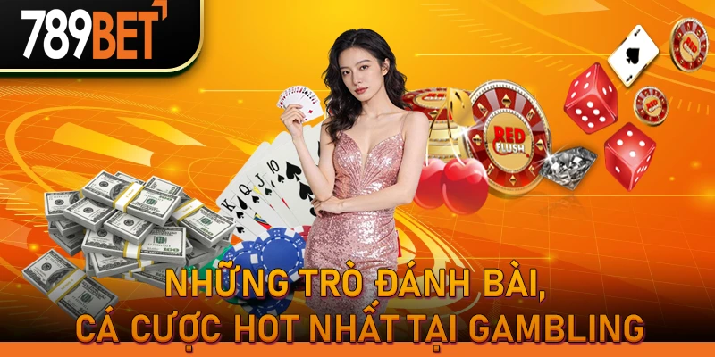 Những trò đánh bài, cá cược hot nhất tại gambling